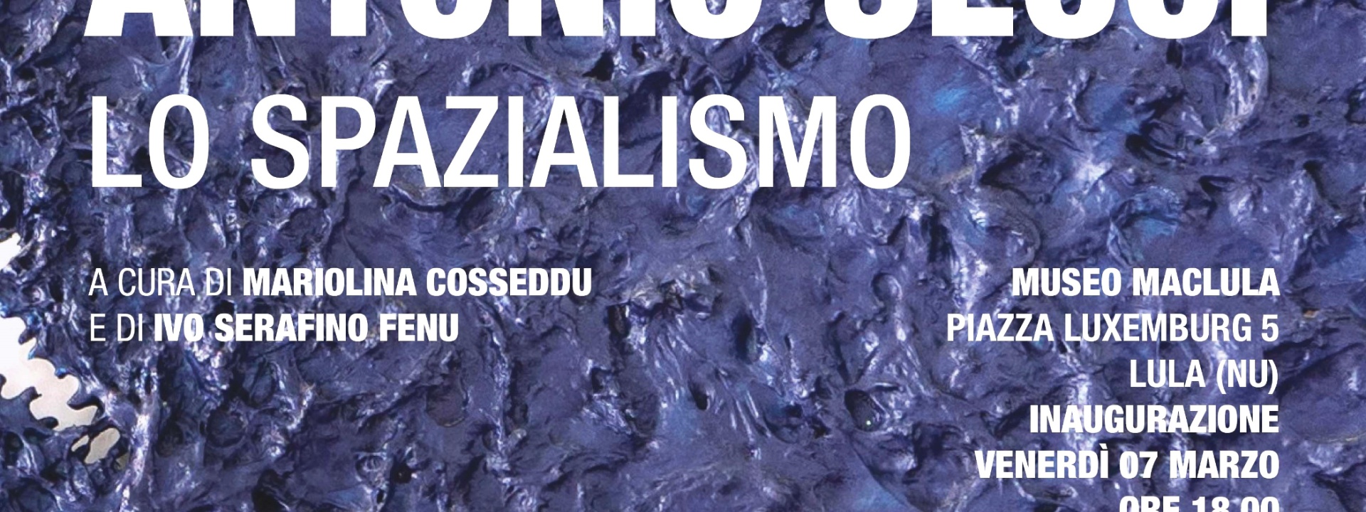 MacLula | Antonio Secci “Lo Spazialismo”