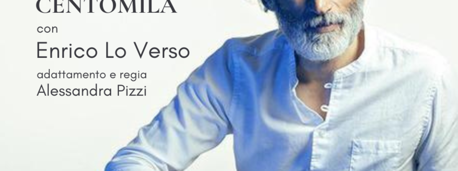 Bocheteatro |Enrico Lo Verso In UNO NESSUNO CENTOMILA